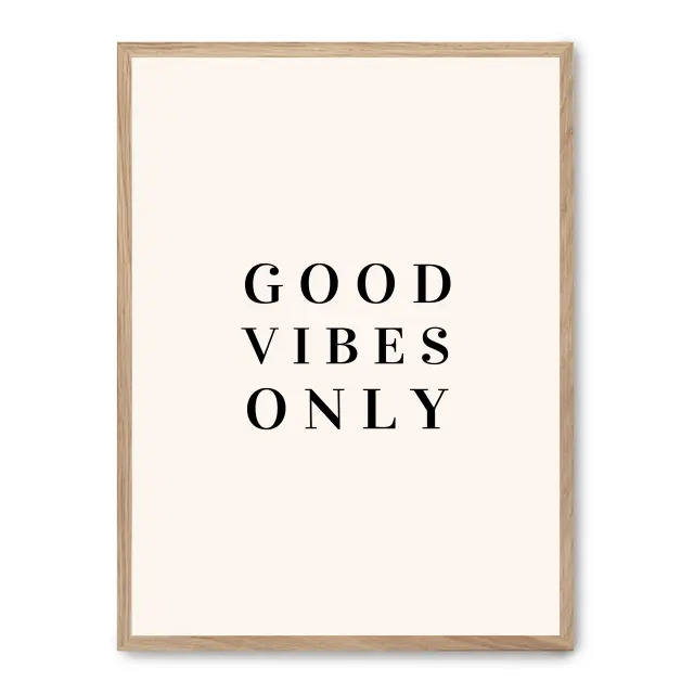 Cuadro good vibes only 30x40cm, Póster impreso en papel de primera calidad de 180gr, montado sobre marco de madera MDF acabado roble., Moda